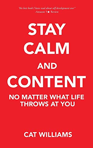 Stock image for Stay Calm and Content: No Matter What Life Throws at You for sale by ThriftBooks-Atlanta