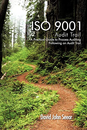 Stock image for ISO 9001 Audit Trail: A Practical Guide to Process Auditing Following an Audit Trail for sale by GF Books, Inc.