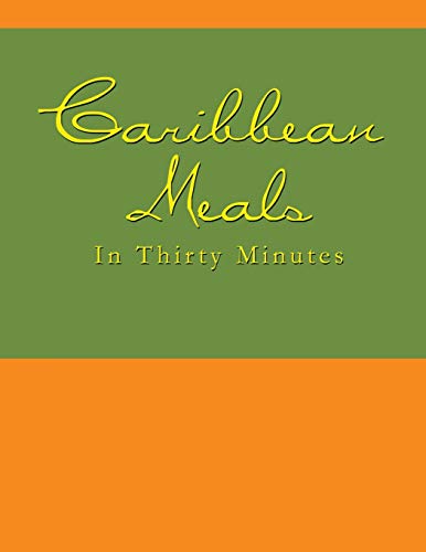 Caribbean Meals in Thirty Minutes (Paperback) - N. N&D