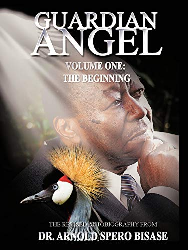 Guardian Angel, Vol. 1: The Beginning - Dr Arnold Spero Bisase, Dr