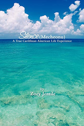 Imagen de archivo de Silence (Mecheonu): A True Caribbean American Life Experience a la venta por Chiron Media