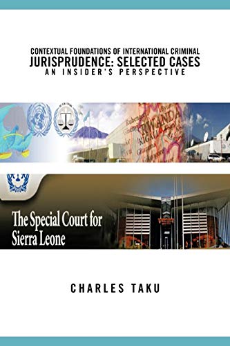 9781477238325: Contextual Foundations Of International Criminal Jurisprudence: Selected Cases An Insider's Perspective