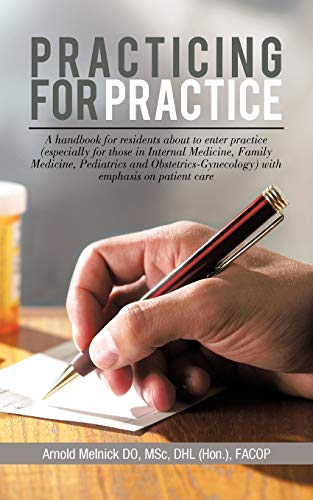 Imagen de archivo de Practicing for Practice: A handbook for residents about to enter practice (especially for those in Internal Medicine, Family Medicine, Pediatrics and a la venta por Chiron Media