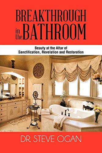 Stock image for Breakthrough in the Bathroom: Beauty at the Altar of Sanctification, Revelation and Restoration for sale by Chiron Media