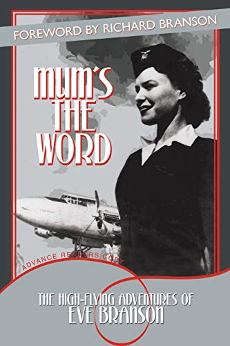 Mum's the Word: The High-Flying Adventures of Eve Branson (9781477245811) by Eve Branson; Holly Peppe