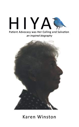 Stock image for Hiya: Patient Advocacy Was Her Calling And Salvation for sale by Lucky's Textbooks