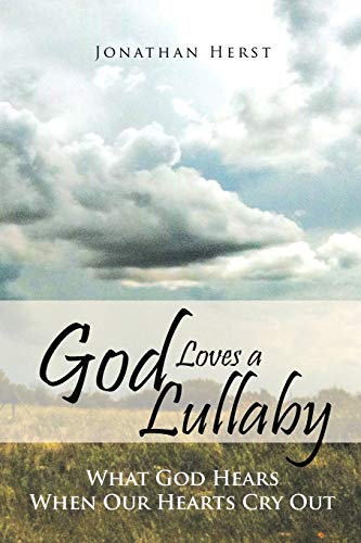 Imagen de archivo de God Loves a Lullaby What God Hears When Our Hearts Cry Out a la venta por PBShop.store US