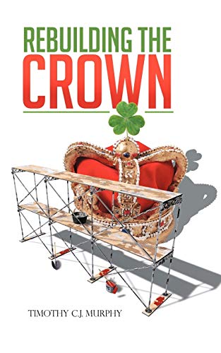 Beispielbild fr Rebuilding The Crown zum Verkauf von WorldofBooks