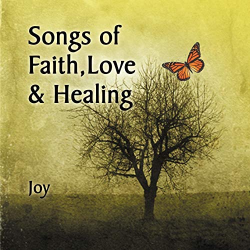 Songs of Faith, Love & Healing (Paperback) - Joy