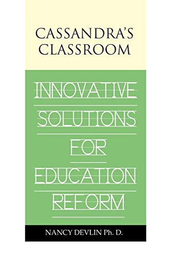 Beispielbild fr Cassandra's Classroom Innovative Solutions For Education Reform zum Verkauf von Chiron Media