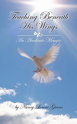 Stock image for Teaching Beneath His Wings An Academic Memoir for sale by PBShop.store US