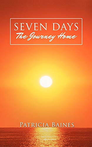 9781477257760: Seven Days The Journey Home