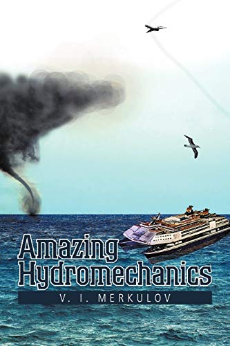 Stock image for Amazing Hydromechanics for sale by Lucky's Textbooks