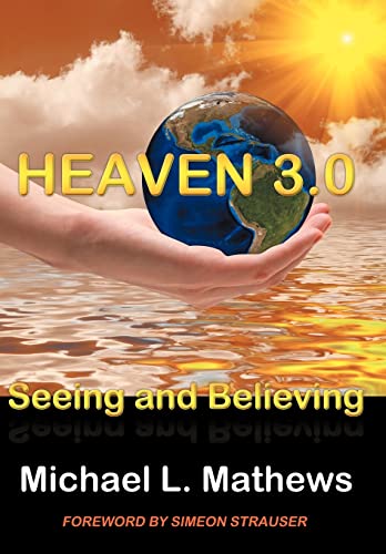 Stock image for Heaven 3.0: Seeing and Believing for sale by ThriftBooks-Dallas
