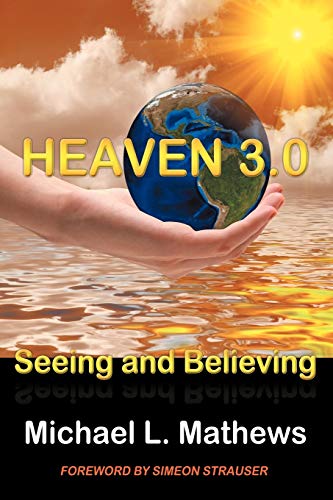 Beispielbild fr Heaven 3.0: Seeing and Believing zum Verkauf von ThriftBooks-Atlanta