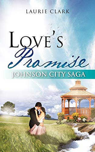 Love's Promise: Johnson City Saga (9781477261408) by Clark, Laurie