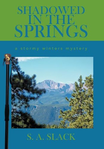 9781477262146: Shadowed in the Springs: A Stormy Winters Mystery