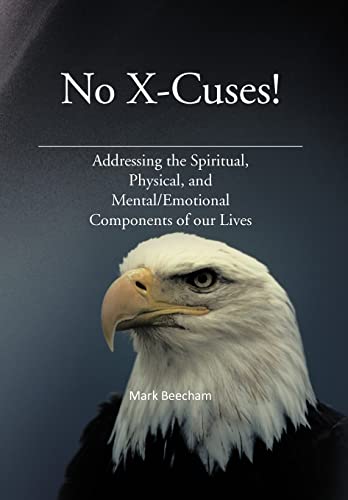 Stock image for No XCuses Addressing the Spiritual, Physical, and MentalEmotional Components of Our Lives for sale by PBShop.store US