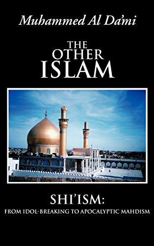 Stock image for The Other Islam Shi'ism From IdolBreaking to Apocalyptic Mahdism for sale by PBShop.store US