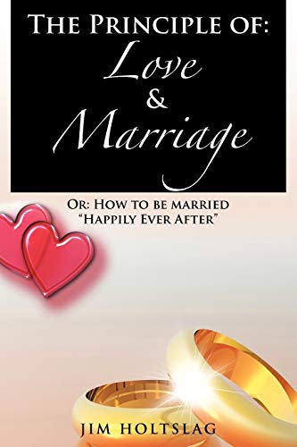 Beispielbild fr The Principle of: Love & Marriage: Or: How to Be Married Happily Ever After zum Verkauf von Chiron Media