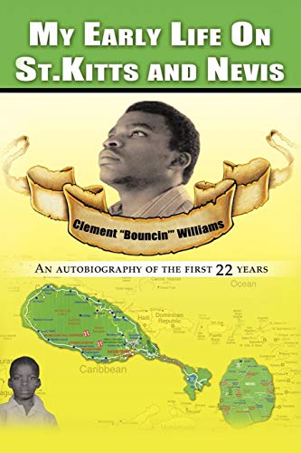 Beispielbild fr My Early Life on St. Kitts and Nevis : An Autobiography of the First 22 Years zum Verkauf von Better World Books