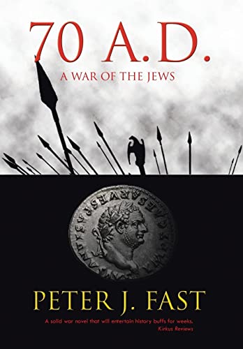 9781477265840: 70 A.D.: A War of the Jews