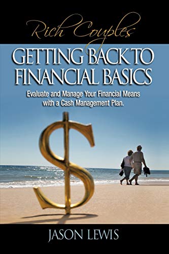 Stock image for Rich Couple$ Getting Back To Financial Basics: Evaluate and Manage Your Financial Means with a Cash Management Plan for sale by GF Books, Inc.