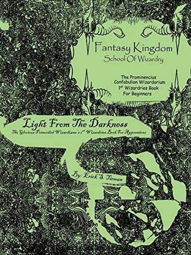 9781477266892: Fantasy Kingdom School of Wizardry The Prominencius Confabulion Wizardorium 1st Wizardries Book For Beginners: Light From The Darkness