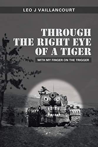 9781477267028: Through the Right Eye of a Tiger: With my Finger on the Trigger