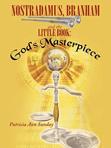 9781477268407: Nostradamus, Branham and the Little Book:: God's Masterpiece