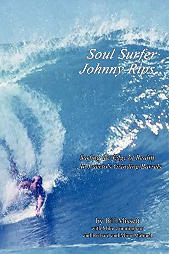 Stock image for Soul Surfer Johnny Rips Surfing the Edge of Reality In Puerto's Grinding Barrels for sale by PBShop.store US