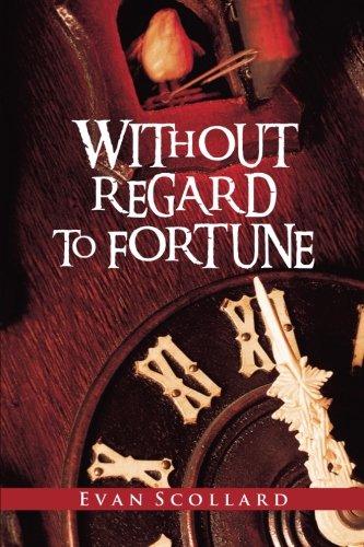9781477269879: Without Regard to Fortune