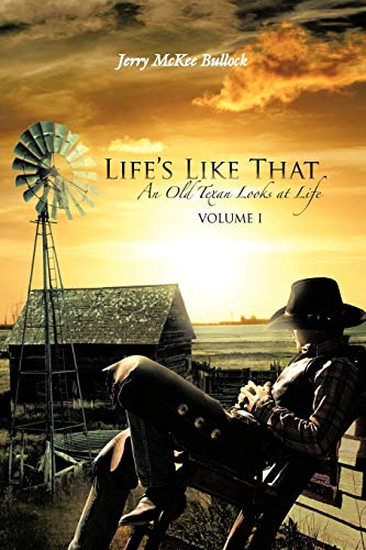 9781477270554: Life's Like That: An Old Texan Looks at Life: An Old Texan Looks at Life Volume I: 1