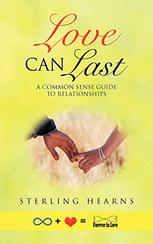 Beispielbild fr Love Can Last A Common Sense Guide to Relationships zum Verkauf von PBShop.store US