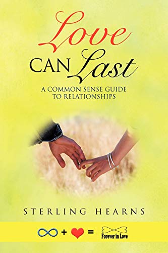9781477271346: Love Can Last: A Common Sense Guide to Relationships