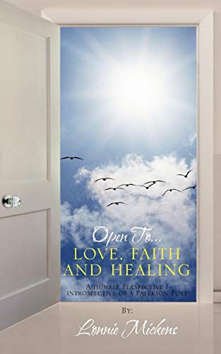 Beispielbild fr Open To.love, faith and healing: A humble perspective / introspective of a Paterson Poet zum Verkauf von Chiron Media