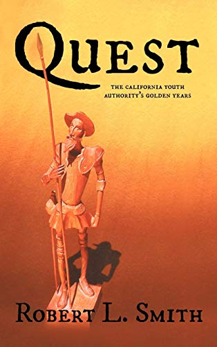 9781477272572: Quest: The California Youth Authority's Golden Years