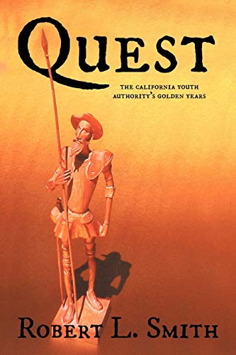 9781477272589: Quest: The california youth authority's golden years