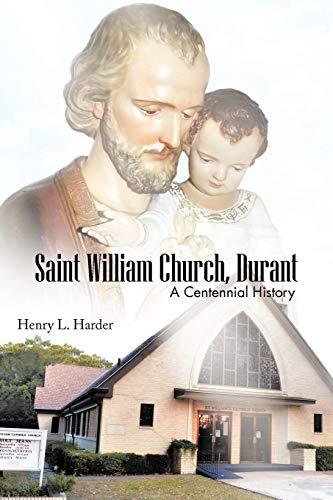 Imagen de archivo de Saint William Church, Durant: A Centennial History a la venta por Lakeside Books