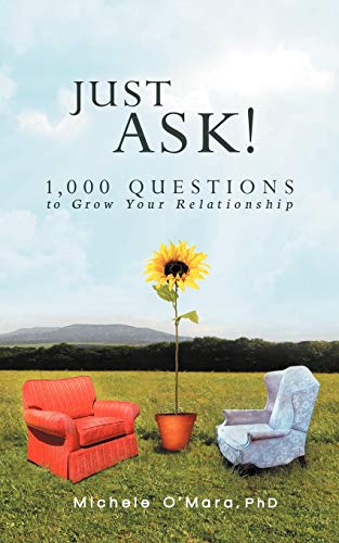 Stock image for Just Ask!: 1000 Questions to Grow Your Relationship for sale by ThriftBooks-Dallas