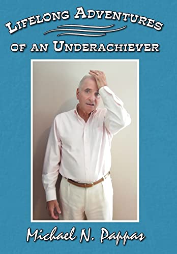 9781477282939: Lifelong Adventures of an Underachiever