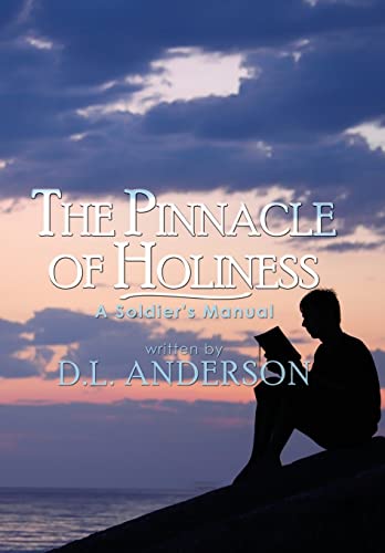 The Pinnacle of Holiness: A Soldier's Manual (9781477284254) by Anderson, D L