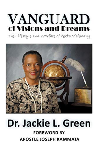 Beispielbild fr Vanguard of Visions and Dreams: The Lifestyle and Warfare of God's Visionary zum Verkauf von GF Books, Inc.