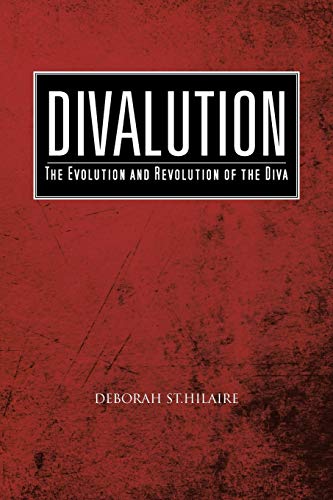 9781477284780: Divalution: The Evolution and Revolution of the Diva