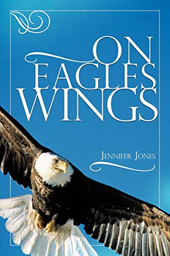 On Eagles Wings (9781477286272) by Jones, Jennifer
