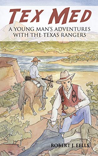 Beispielbild fr Tex Med: A Young Man's Adventures With The Texas Rangers zum Verkauf von Lucky's Textbooks