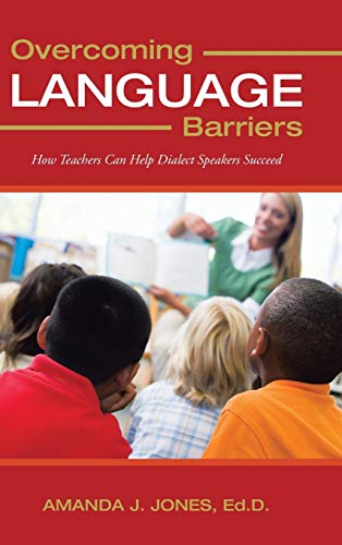 Imagen de archivo de Overcoming Language Barriers How Teachers Can Help Dialect Speakers Succeed a la venta por PBShop.store US