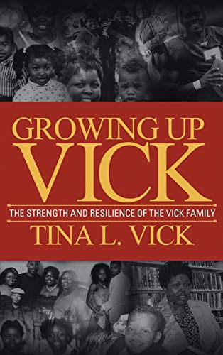 9781477291108: Growing Up Vick: A Story of the Strength and Resilency of the Vick Family