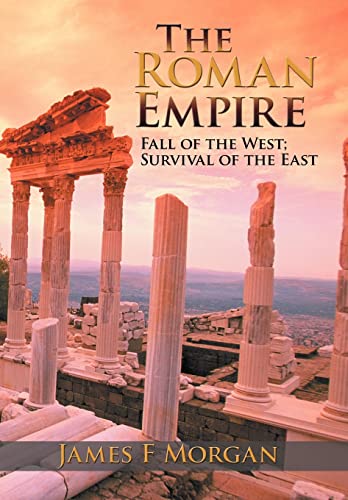 Stock image for The Roman Empire: Fall of the West, Survival of the East for sale by Lucky's Textbooks