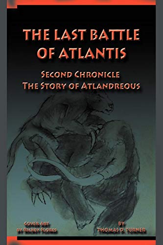 Stock image for The Last Battle of Atlantis: Second Chronicle The Story of Atlandreous for sale by Lucky's Textbooks